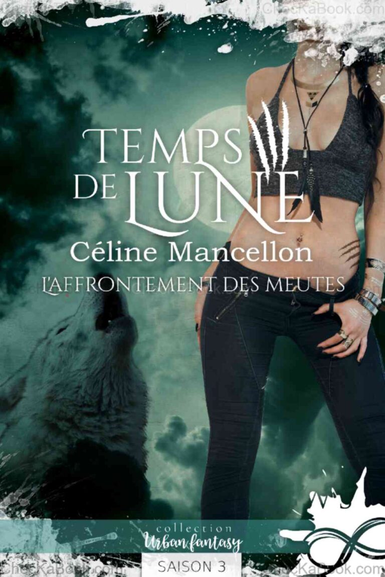 Temps de Lune  Saison 3 L’Affrontement des meutes de Céline Mancellon